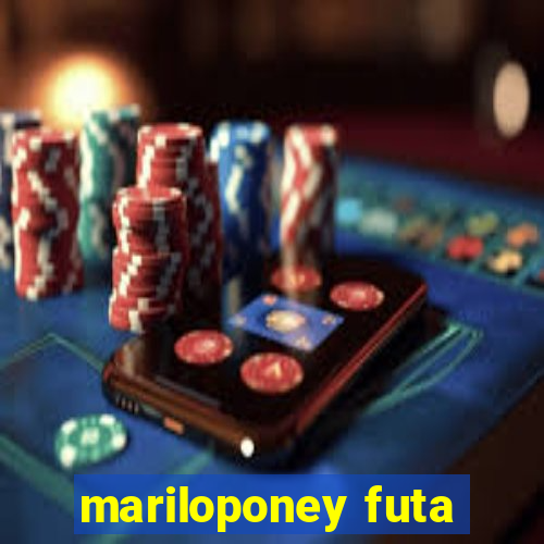 mariloponey futa